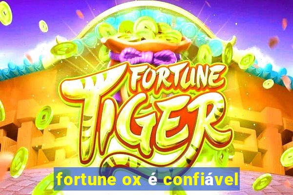 fortune ox é confiável