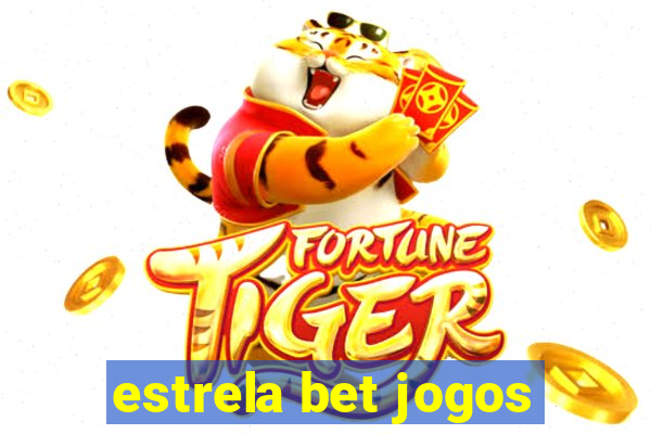 estrela bet jogos