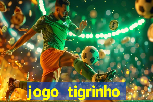 jogo tigrinho melhor plataforma