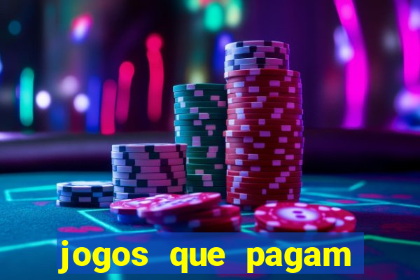 jogos que pagam muito dinheiro de verdade