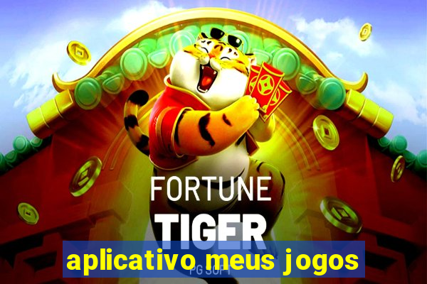 aplicativo meus jogos