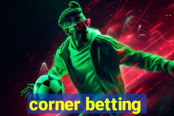 corner betting