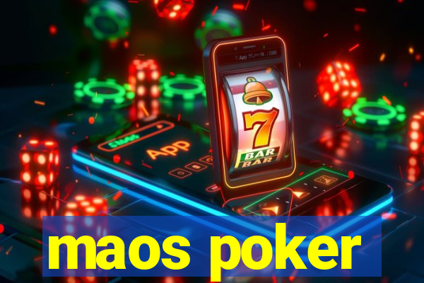 maos poker