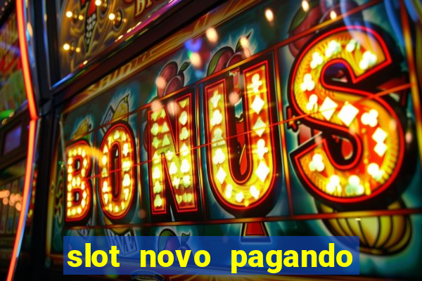 slot novo pagando no cadastro