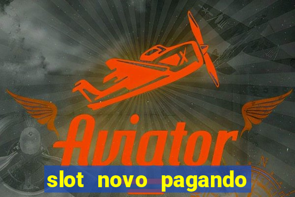 slot novo pagando no cadastro