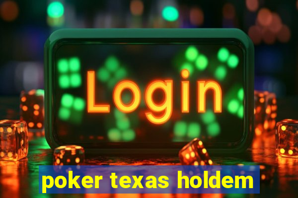 poker texas holdem