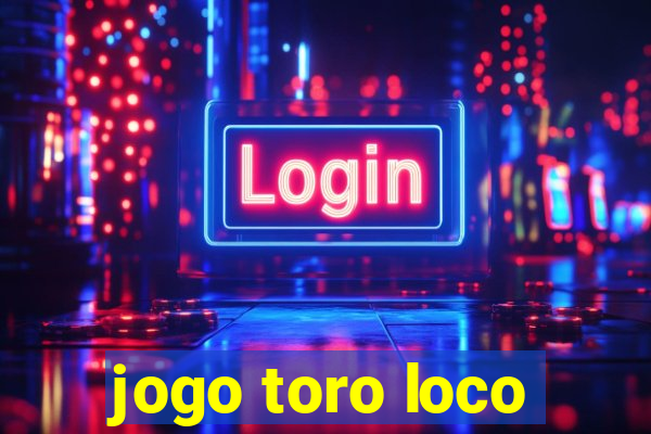 jogo toro loco