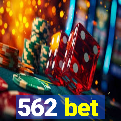 562 bet