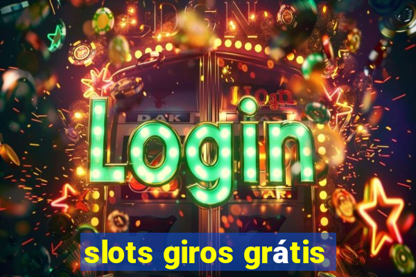 slots giros grátis