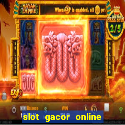 slot gacor online 2023 hari ini