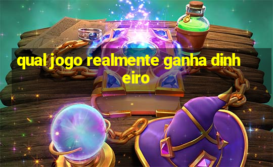 qual jogo realmente ganha dinheiro