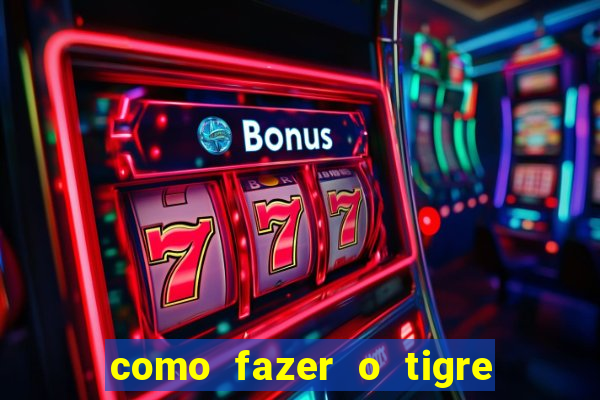 como fazer o tigre soltar a carta no fortune tiger