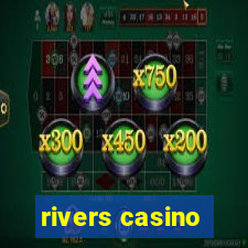 rivers casino