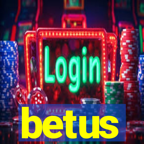 betus