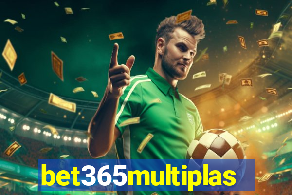 bet365multiplas