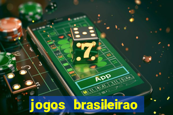 jogos brasileirao serie a hoje