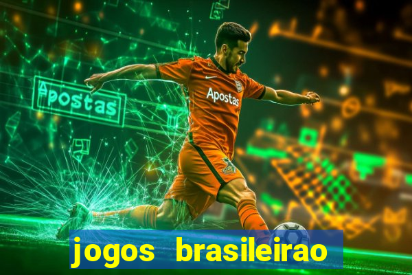 jogos brasileirao serie a hoje