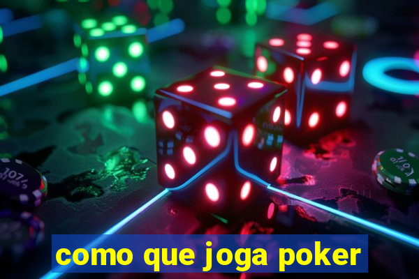 como que joga poker