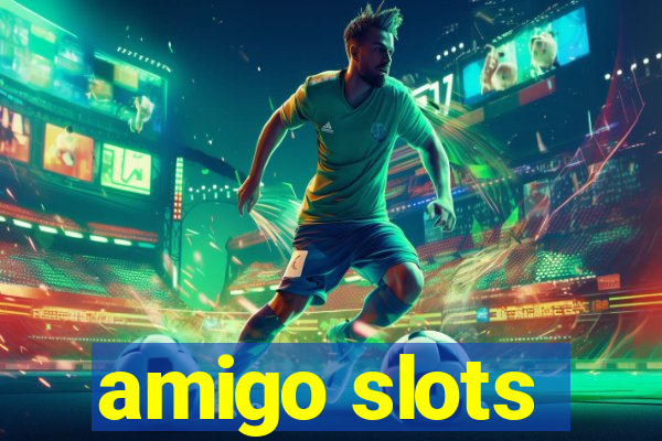 amigo slots