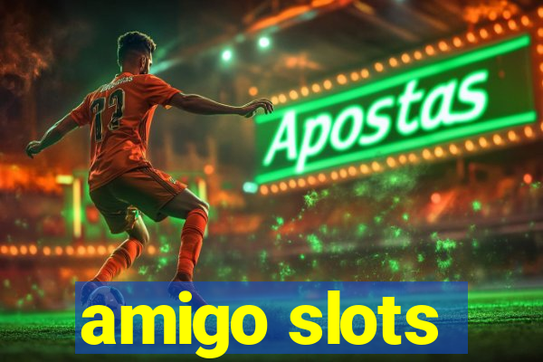 amigo slots