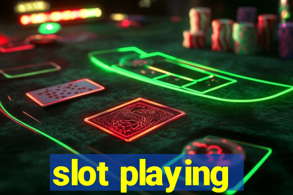 slot playing