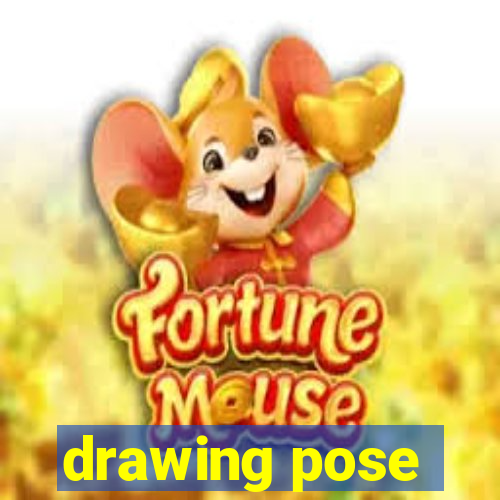 drawing pose