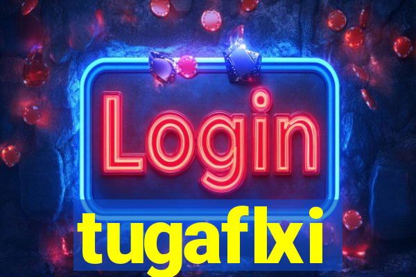 tugaflxi