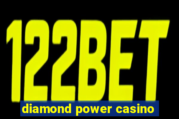 diamond power casino