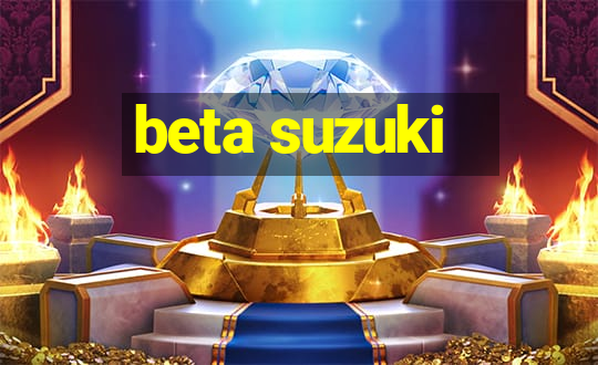 beta suzuki