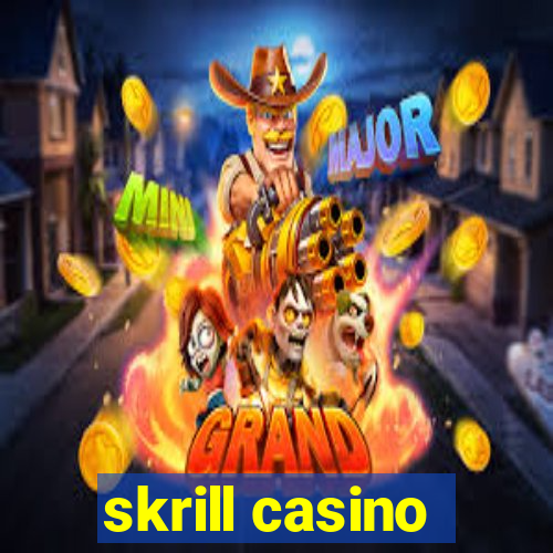 skrill casino