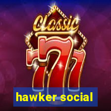 hawker social