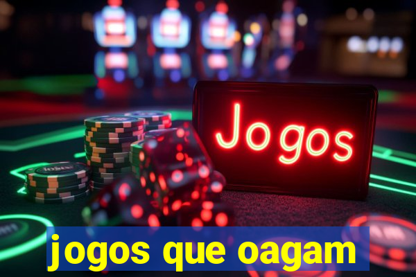 jogos que oagam