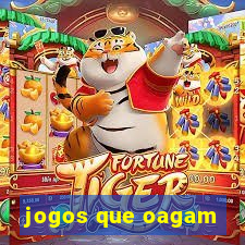 jogos que oagam