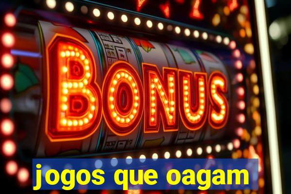 jogos que oagam