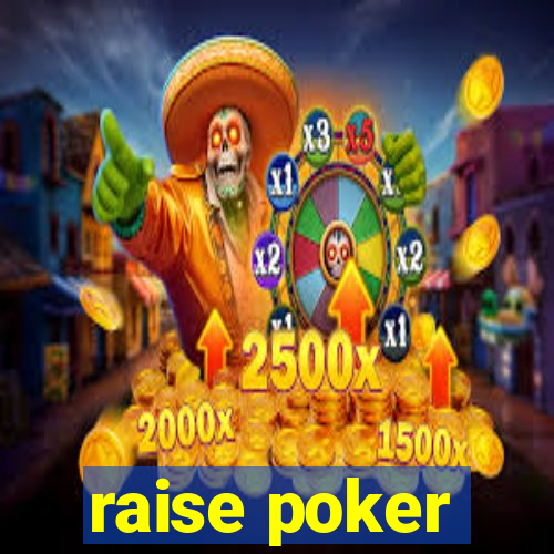 raise poker