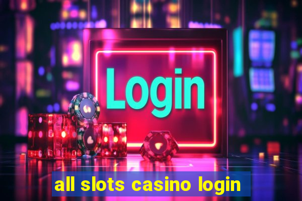 all slots casino login