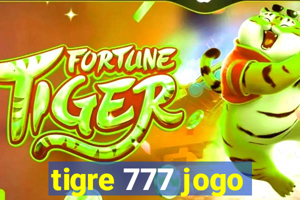 tigre 777 jogo