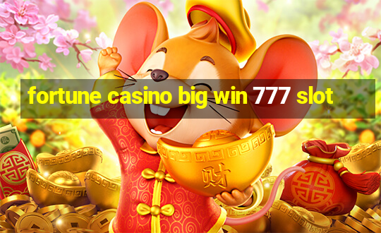 fortune casino big win 777 slot