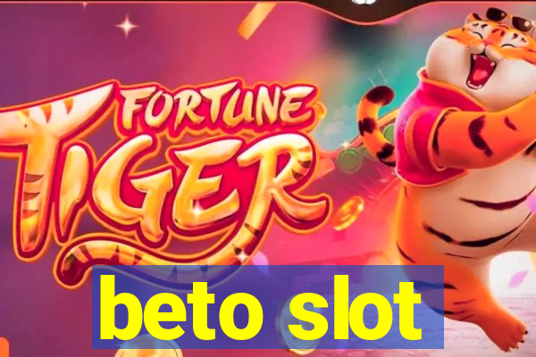 beto slot