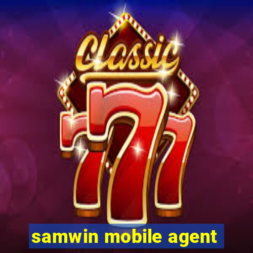 samwin mobile agent