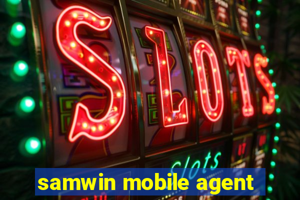 samwin mobile agent