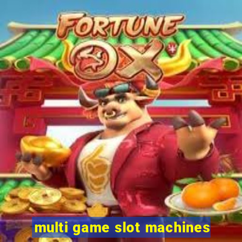 multi game slot machines