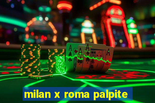 milan x roma palpite