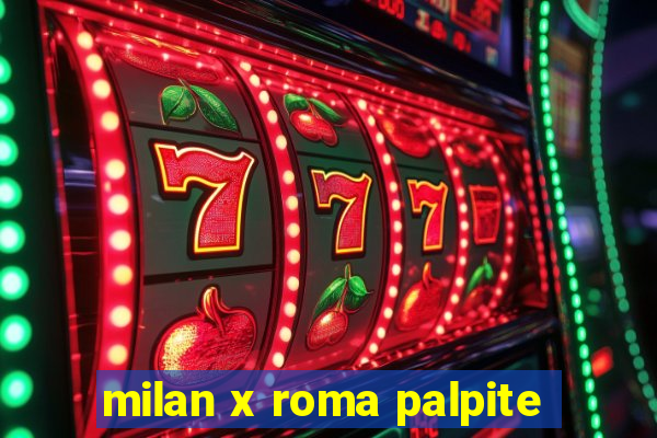 milan x roma palpite