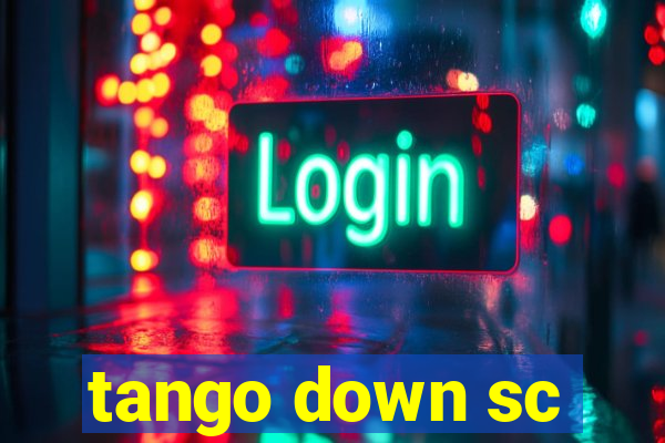 tango down sc