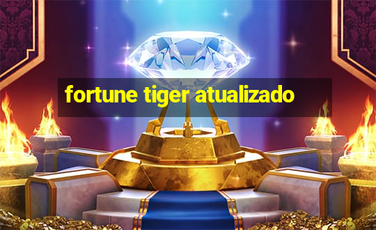 fortune tiger atualizado