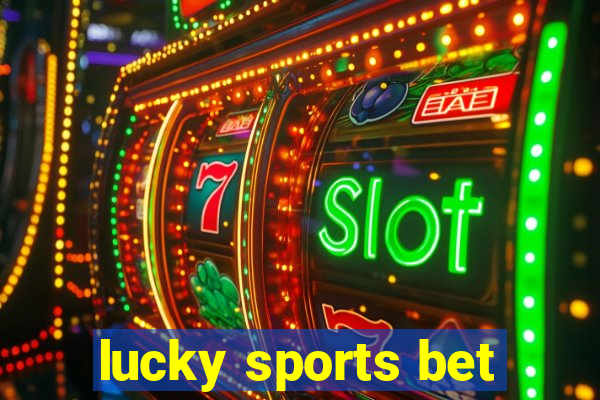 lucky sports bet