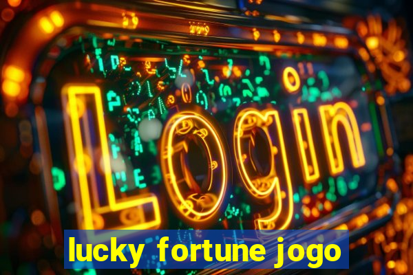 lucky fortune jogo