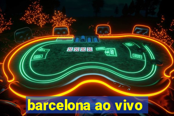 barcelona ao vivo