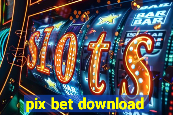 pix bet download